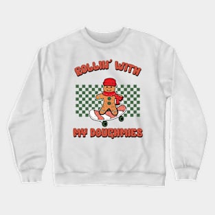 Rollin' With My Doughmies Gingerbread Skateboarding Crewneck Sweatshirt